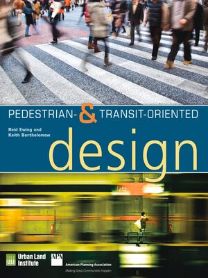 cover image of Pedestrian- and Transit-Oriented Design